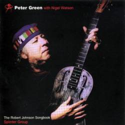 Peter Green : The Robert Johnson Songbook